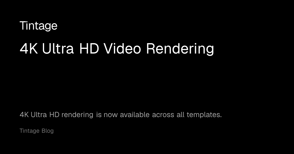 4K Ultra HD Video Rendering - Blog - Tintage